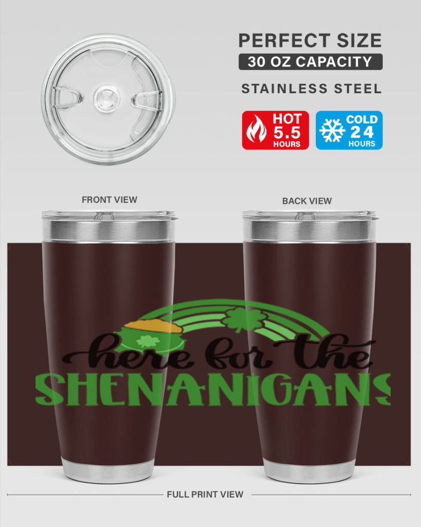Here For The Shenanigans Style 87#- St Patricks Day- Tumbler