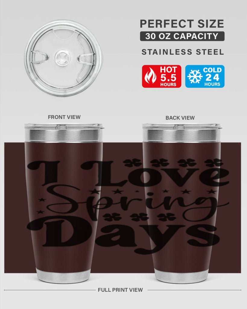I Love Spring Days 267#- spring- Tumbler