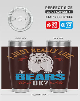 I just really like bears OK 14#- Bears- Tumbler