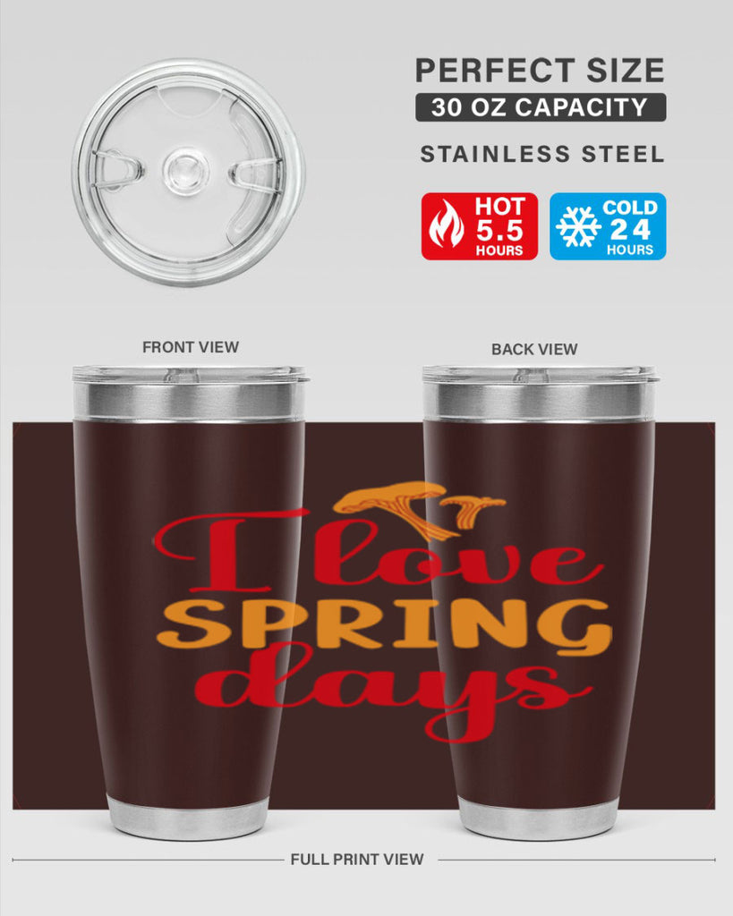I love spring days 270#- spring- Tumbler