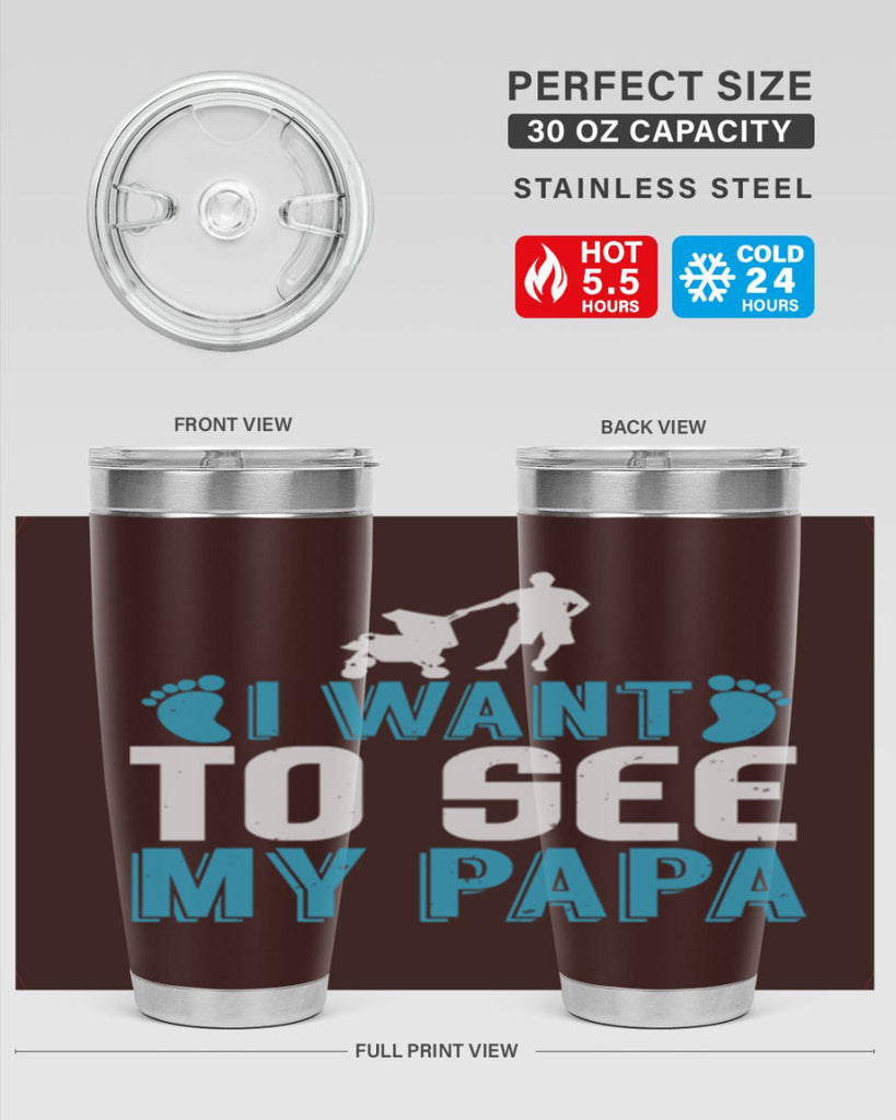 I want to see my papa Style 207#- baby- tumbler