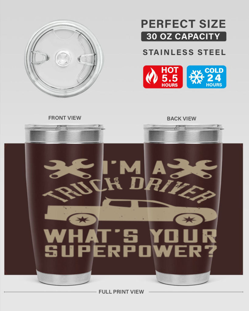 IM A TRUCK DRIVER WHATS YOUR SUPERPOWER Style 38#- truck driver- tumbler