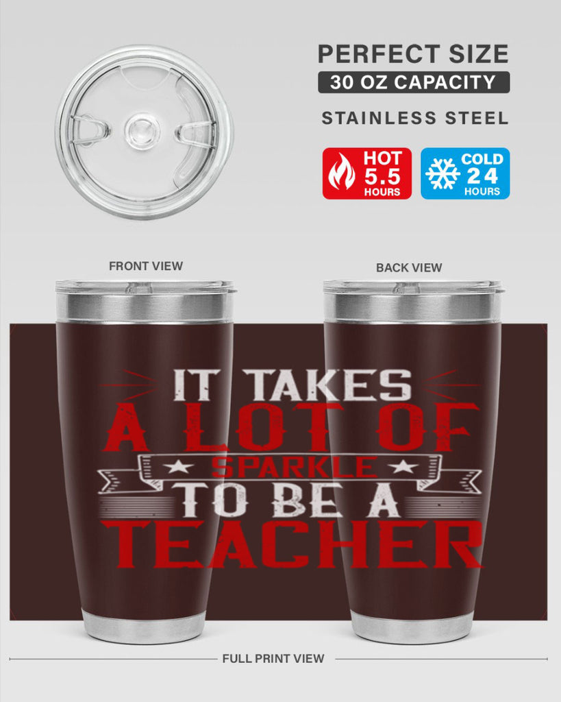 It Takes A Lot Of Sparkle To Be A Teacher Style 97#- teacher- tumbler