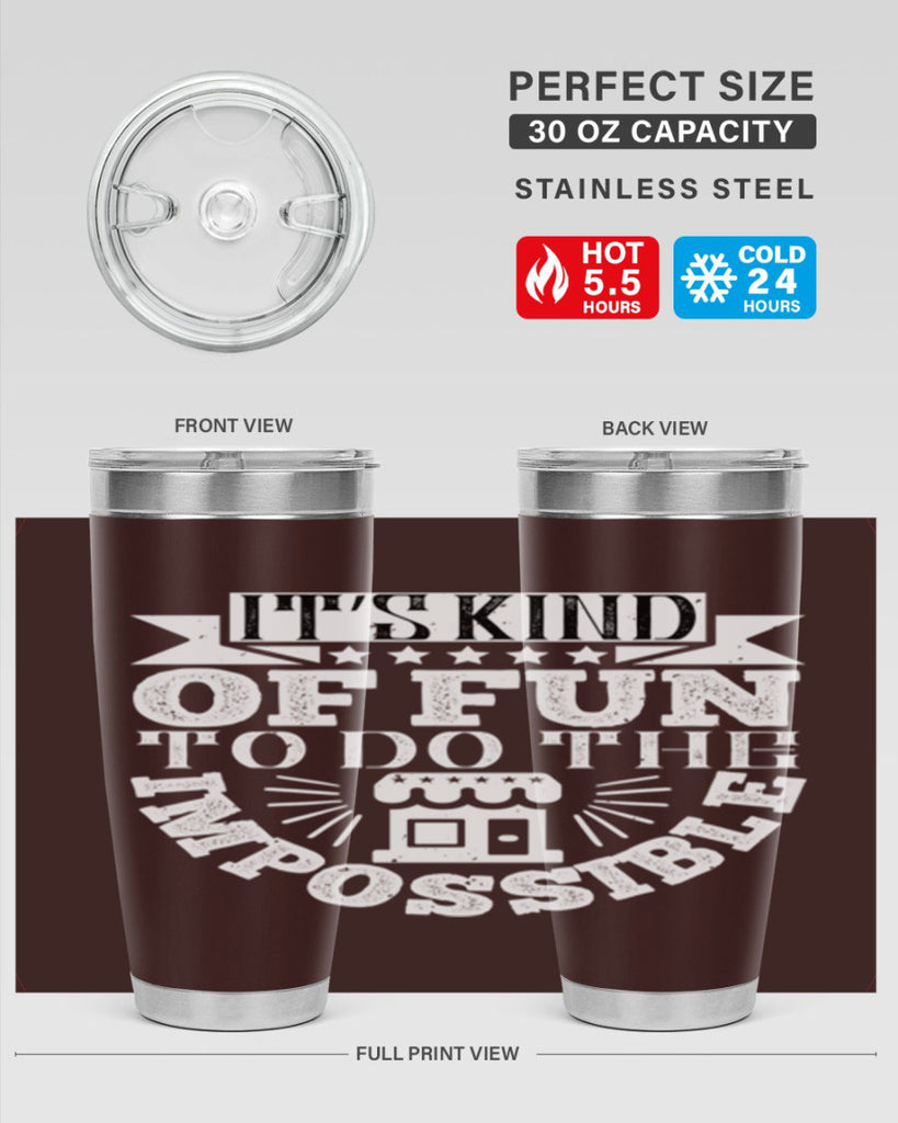 It’s kind of fun to do the impossible Style 30#- architect- tumbler