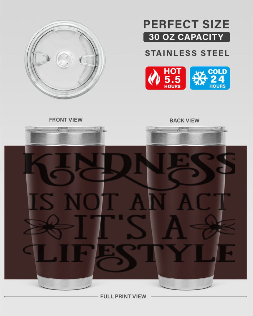 Kindness is not an act 295#- spring- Tumbler