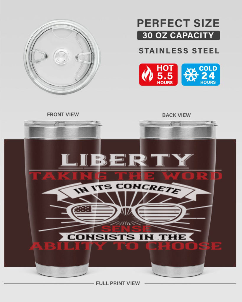 Liberty taking the word in its concrete sense consists in the ability to choose Style 131#- Fourt Of July- Tumbler