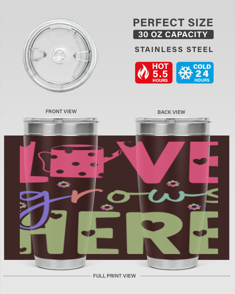 Love grows here330#- spring- Tumbler