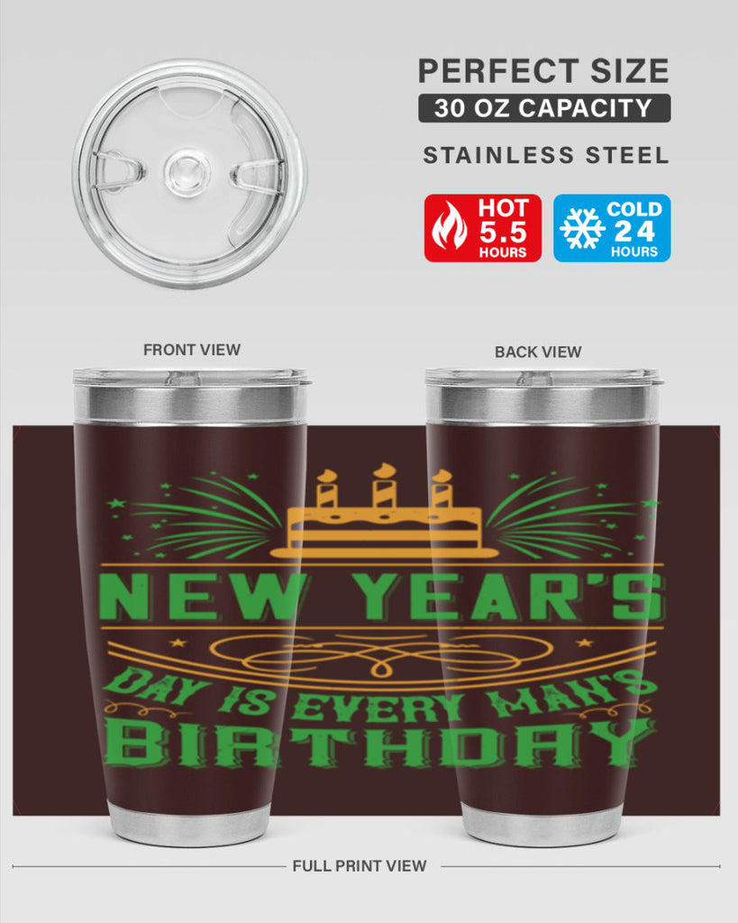 New Years Day is every mans birthday Style 62#- birthday- tumbler