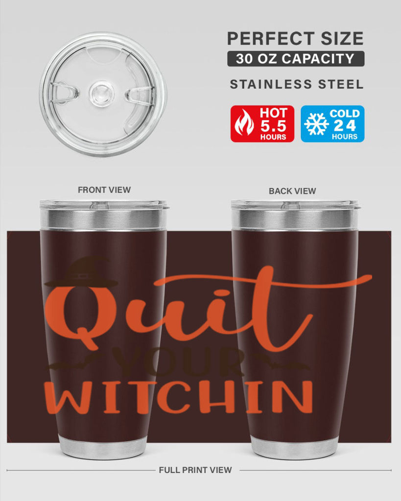 Quit Your Witchin 571#- fall- Tumbler