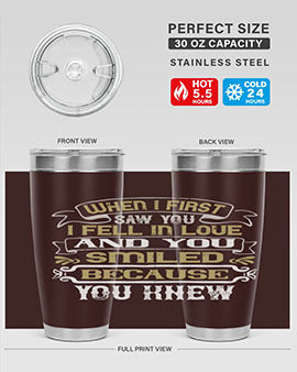 When I first saw you I fell in love and you smiled because you knew Style 12#- pig- Tumbler