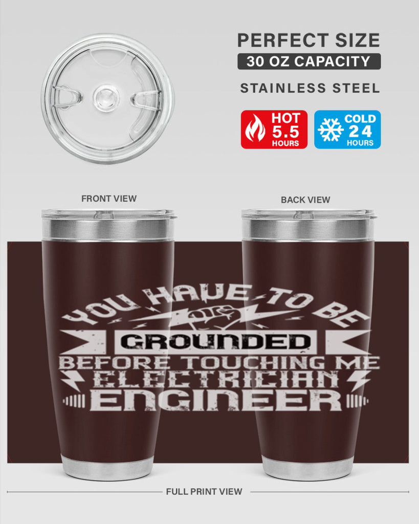 You have to be grounded before touching me electrician engineer Style 1#- electrician- tumbler