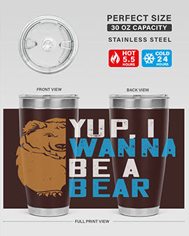 Yup, I wanna be a bear 36#- Bears- Tumbler