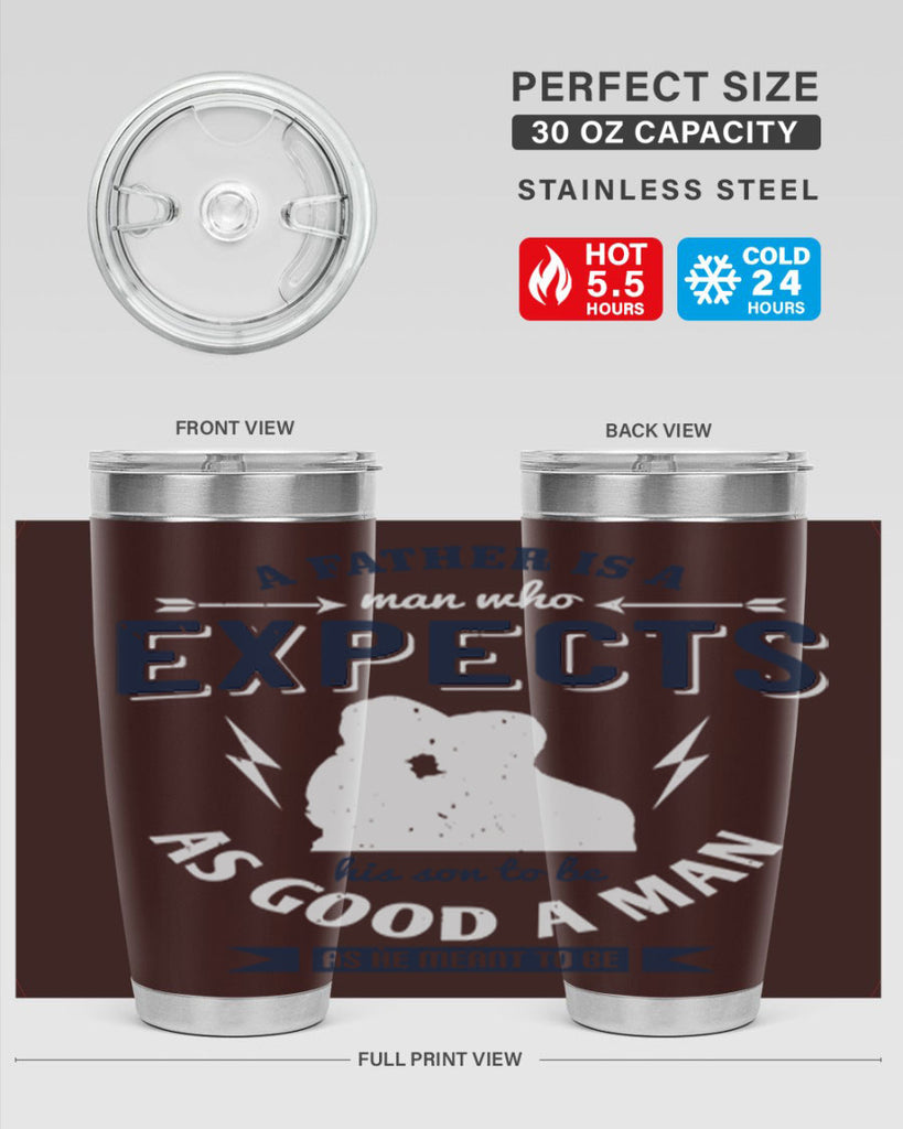 a father is a man who 135#- fathers day- Tumbler