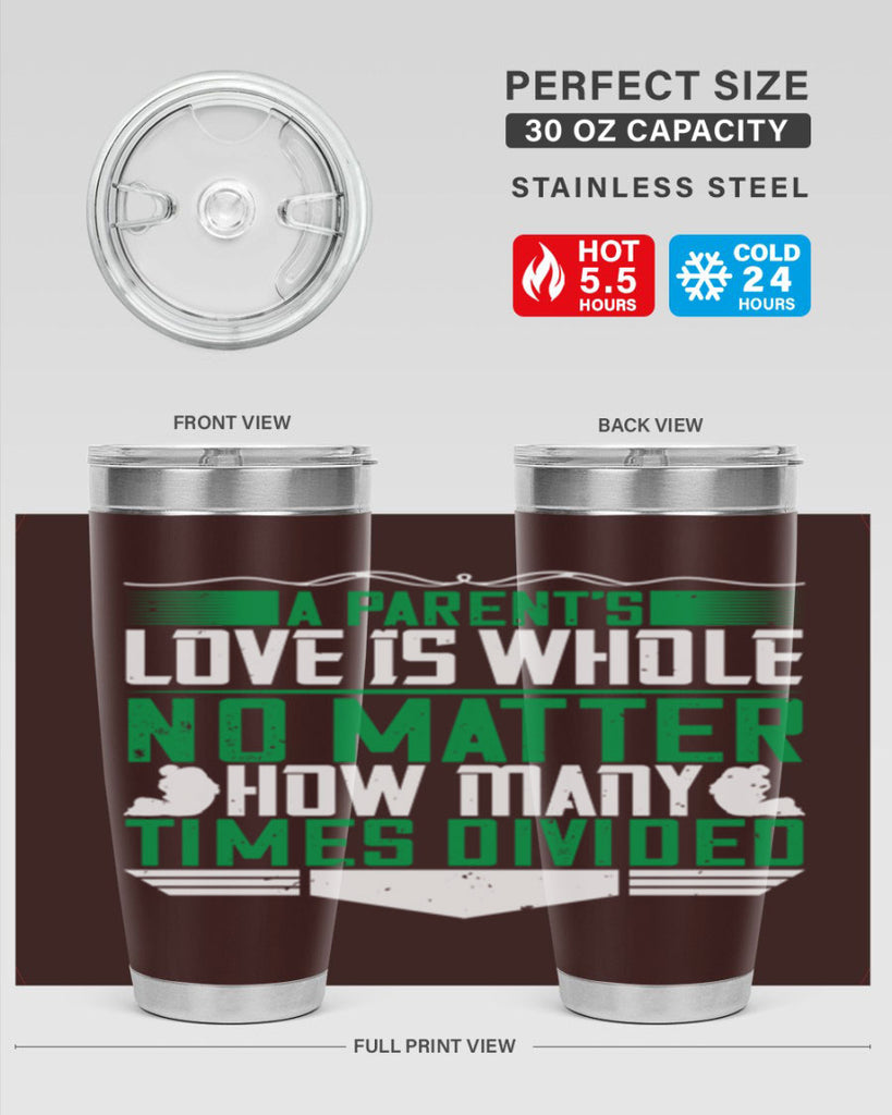 a parent’s love is whole no matter how many times divided 17#- Parents Day- Tumbler