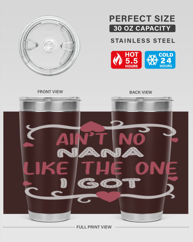 ain’t no nana like the one i got 226#- mom- Tumbler
