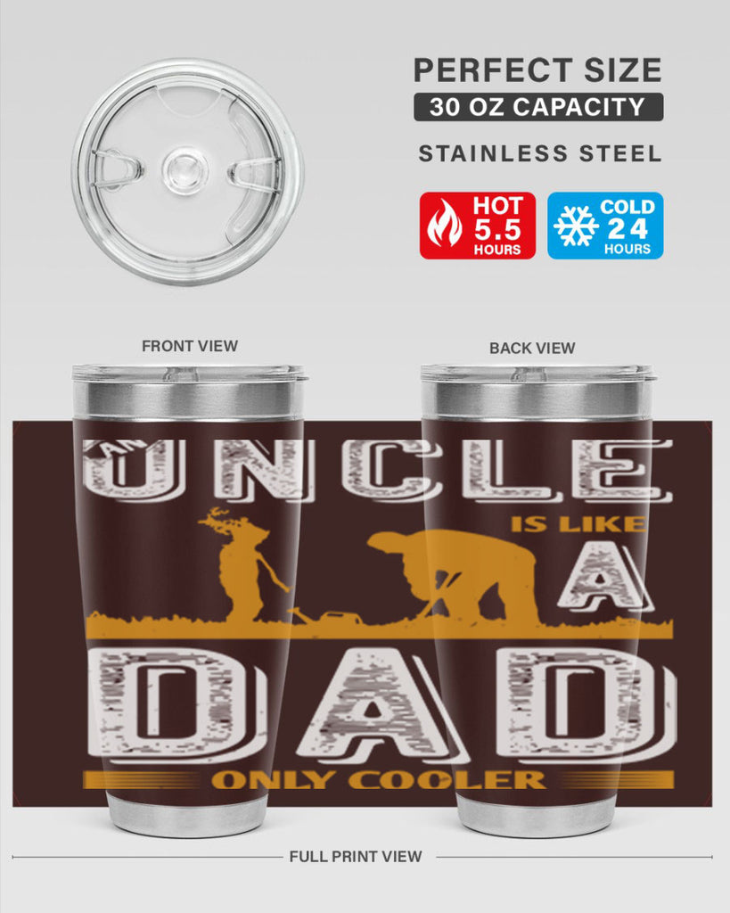 an uncle is like a dad only cooler 167#- fathers day- Tumbler