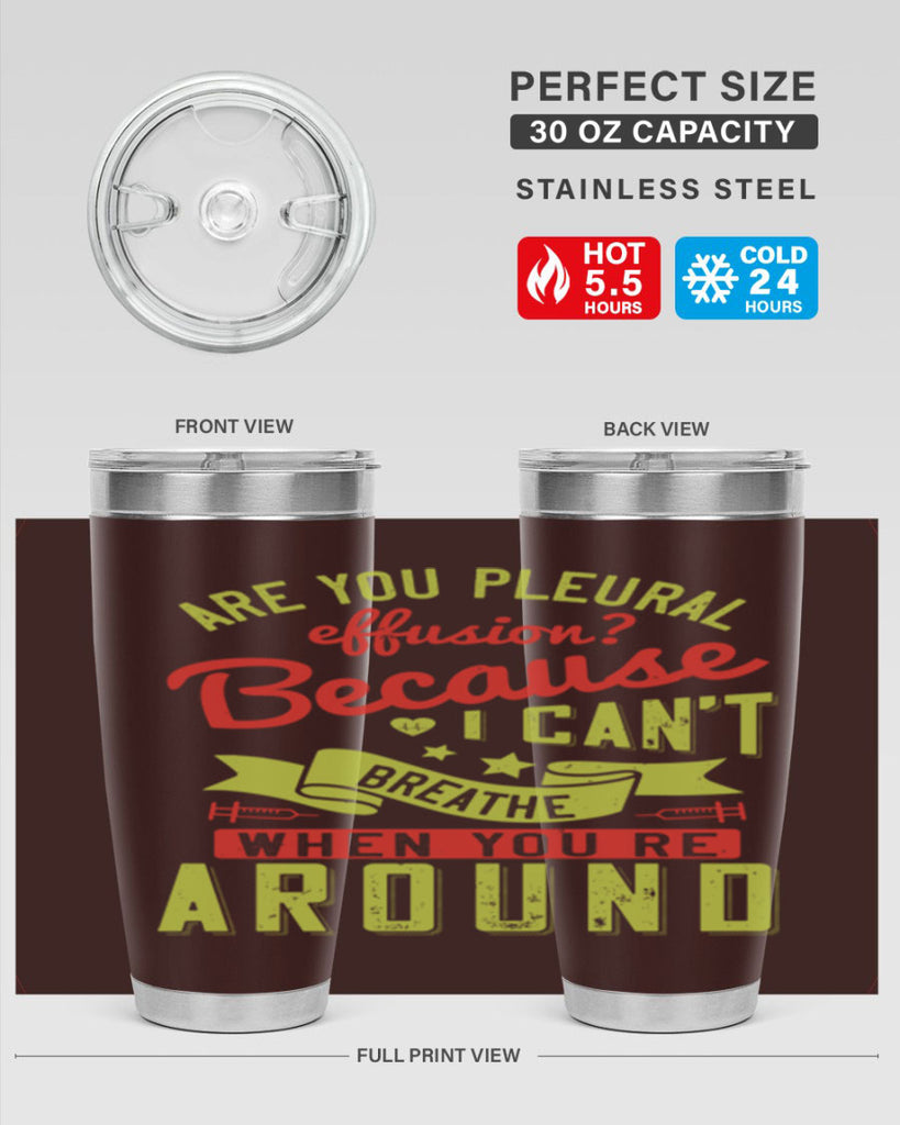 are you pleural effusion because i cant breathe when youre around Style 28#- medical- tumbler