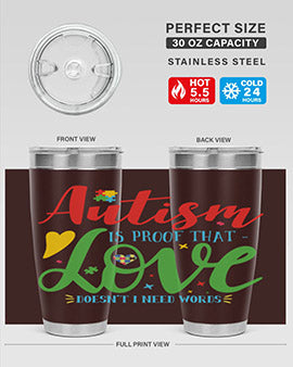 autism is proof that love doesnt i need words Style 7#- autism- Tumbler