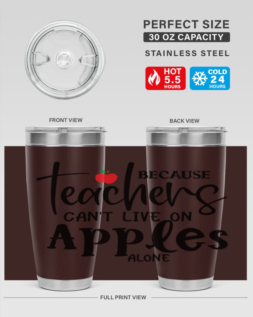 because teachers cant live on apples alone Style 190#- teacher- tumbler