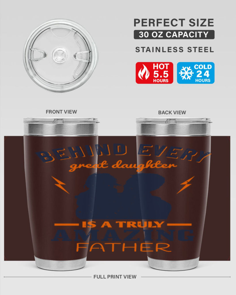 behind every great daughter 254#- fathers day- Tumbler