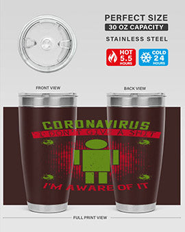 coronavirus i dont give a shit im aware of it Style 3#- corona virus- Tumbler