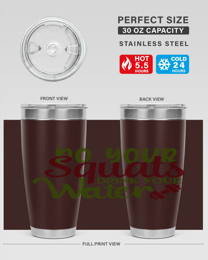 do your squats drink your water 49#- gym- Tumbler