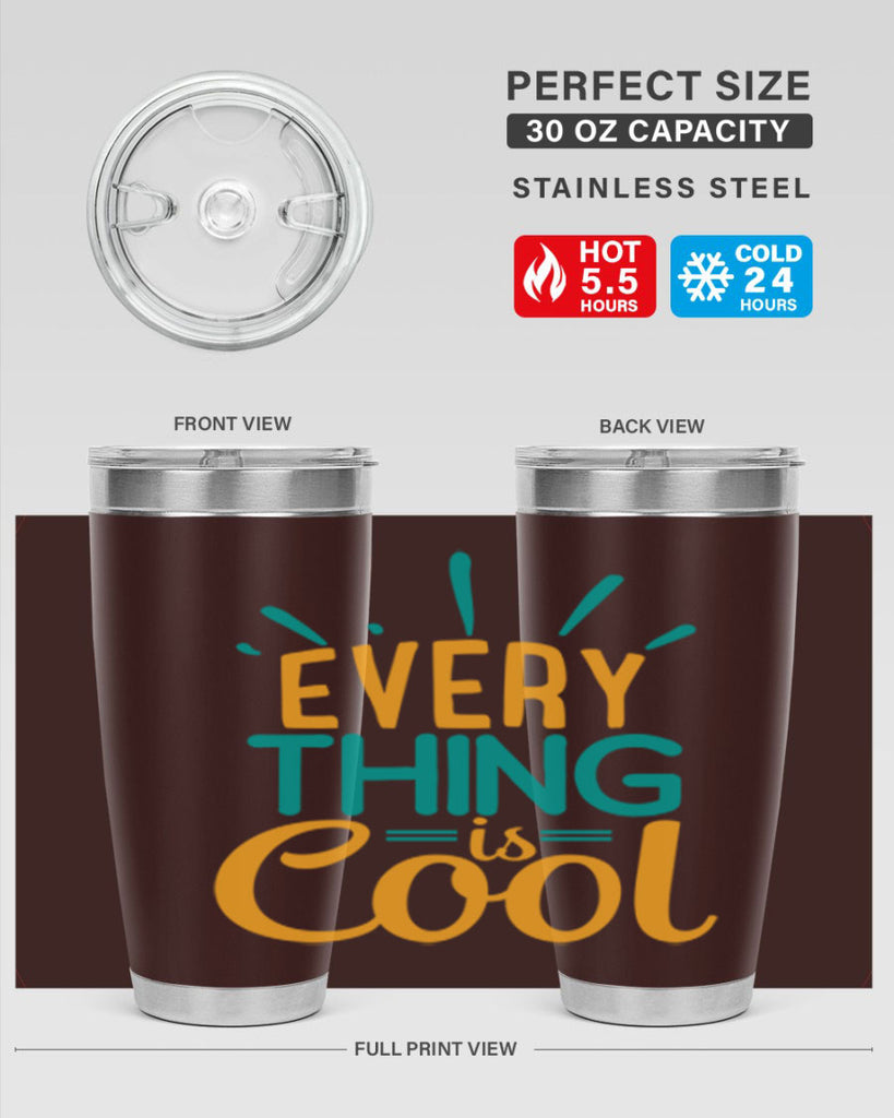 every thing is cool Style 105#- summer- Tumbler