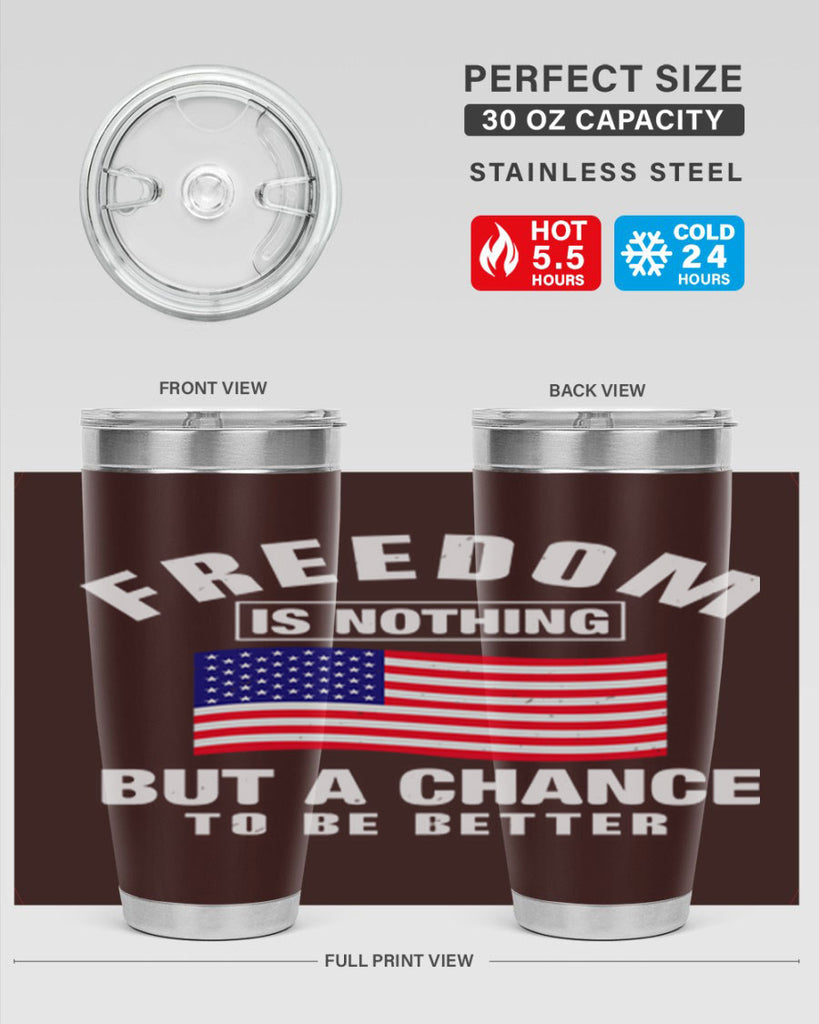 freedom is nothing but a chance to be better Style 81#- Fourt Of July- Tumbler