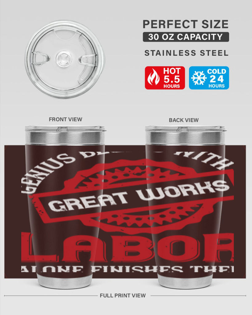 genius begins with great works labor alone finishes them 42#- labor day- Tumbler