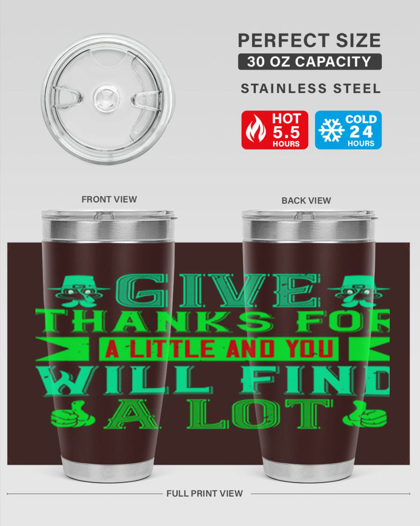 give thanks for a little and you will find a lot 43#- thanksgiving- Tumbler