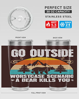 go outside worst case scenario a bear kills you  54#- Bears- Tumbler