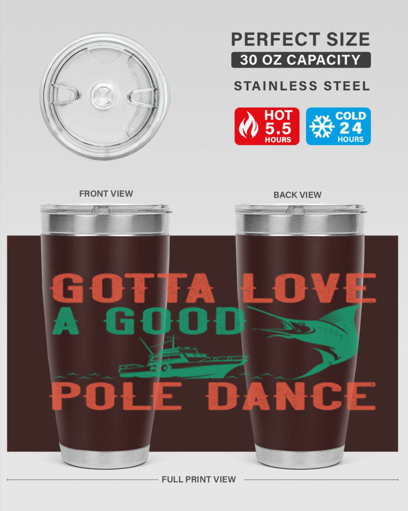 gotta love a good pole dance 261#- fishing- Tumbler