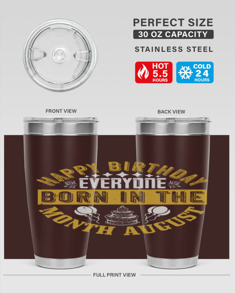 happy birthday everyone born in the month august Style 101#- birthday- tumbler