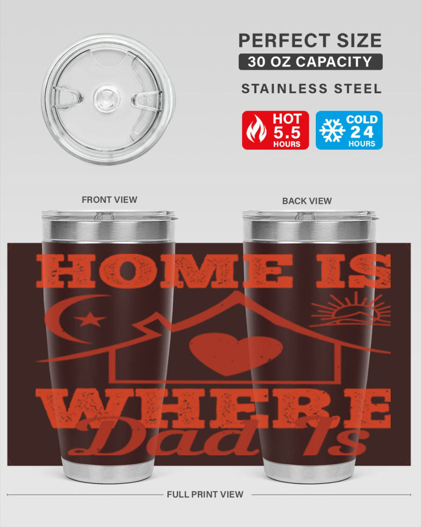 home is where dad is 207#- fathers day- Tumbler