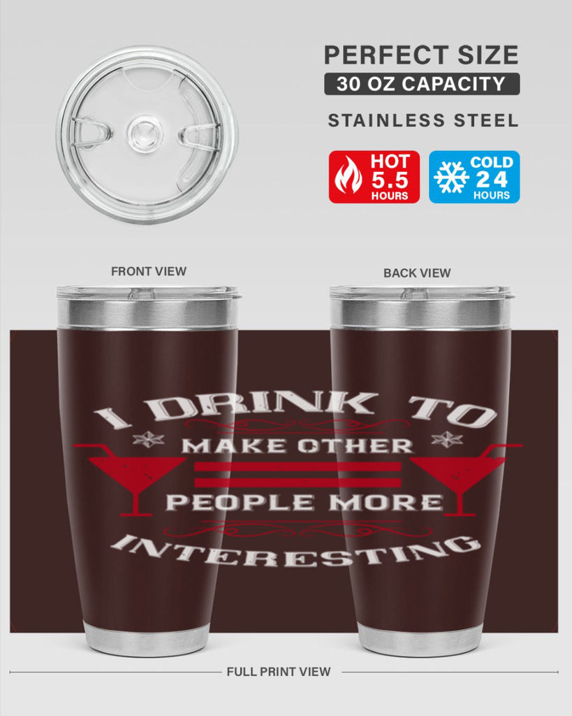 i drink to make other people more interesting 47#- drinking- Tumbler