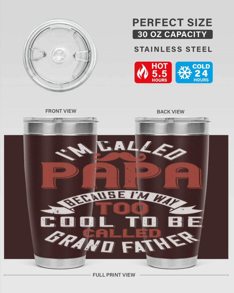 im called papa because im way too cool to be called grand father 229#- fathers day- Tumbler