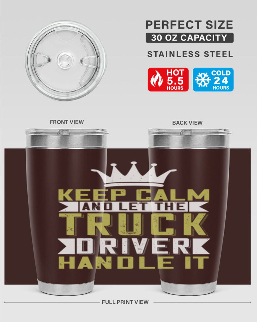 keep calm and let me the truck driver handle it Style 35#- truck driver- tumbler