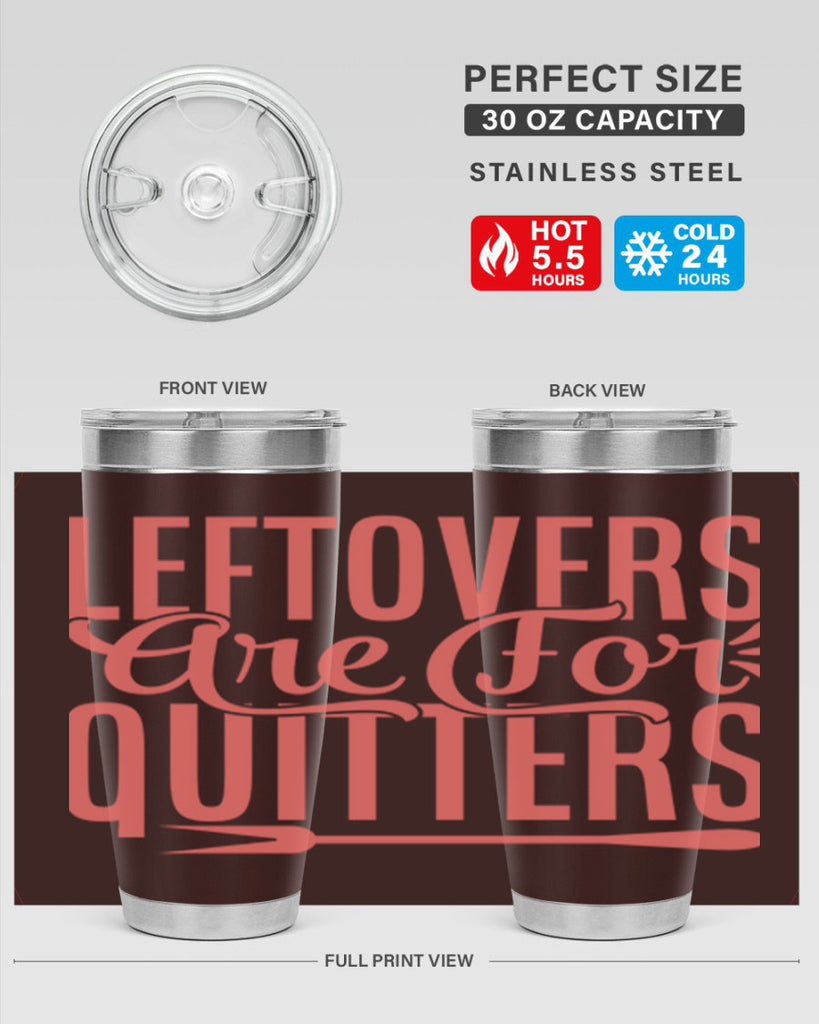 leftovers are for quitters 15#- kitchen- Tumbler