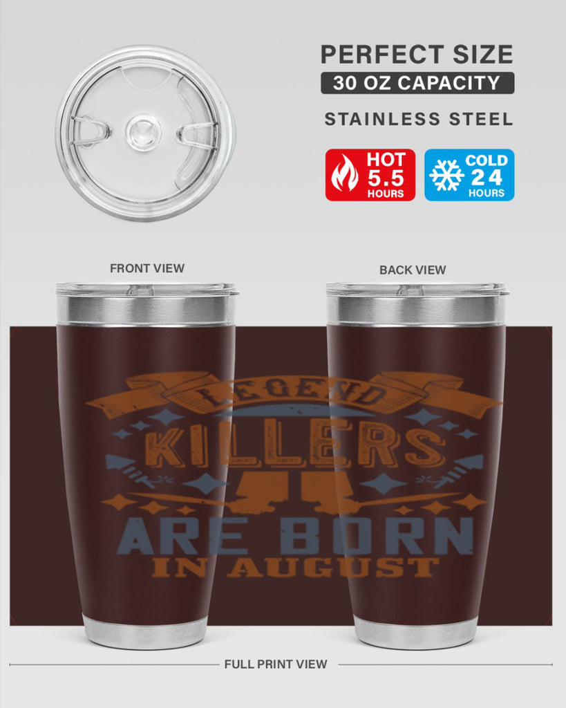 legend killers are born in august Style 66#- birthday- tumbler