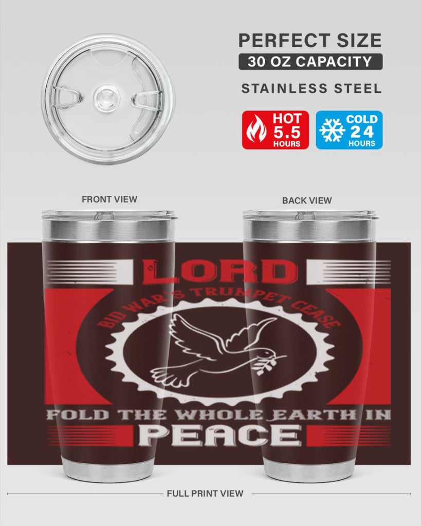 lord bid war’s trumpet cease fold the whole earth in peace 48#- Veterns Day- Tumbler