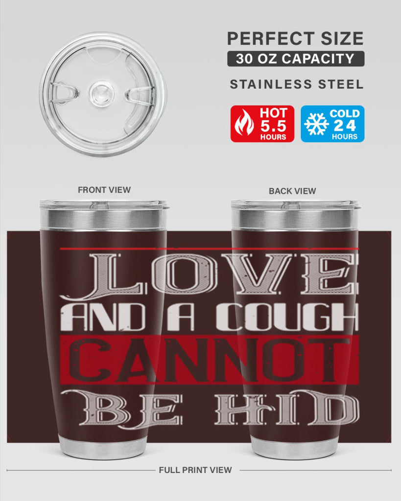 love and a cough cannat be hid 45#- valentines day- Tumbler
