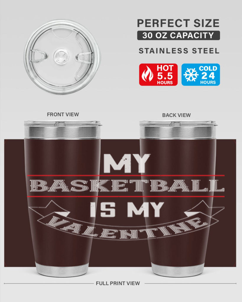 my basketball is my valentine 39#- valentines day- Tumbler