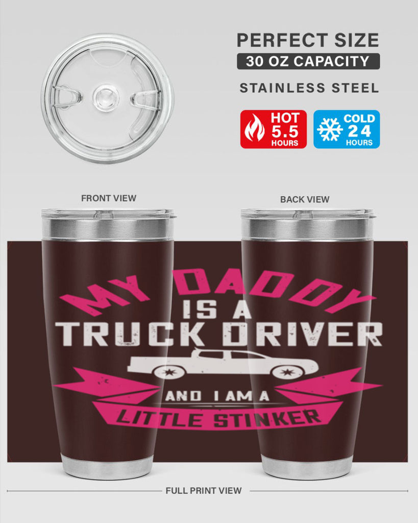 my daddy is a truck driver and i am a little stinker Style 29#- truck driver- tumbler