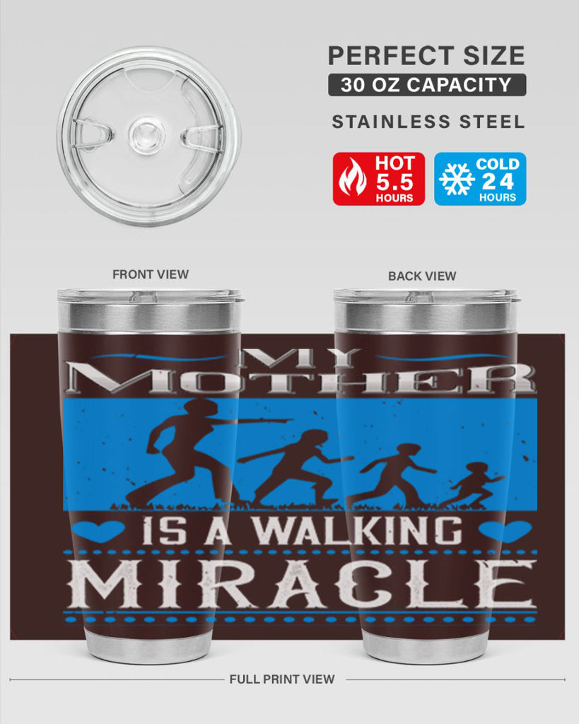 my mother is a walking miracle 45#- mothers day- Tumbler