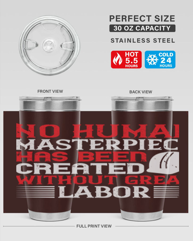no human masterpiece has been created without great labor 24#- labor day- Tumbler