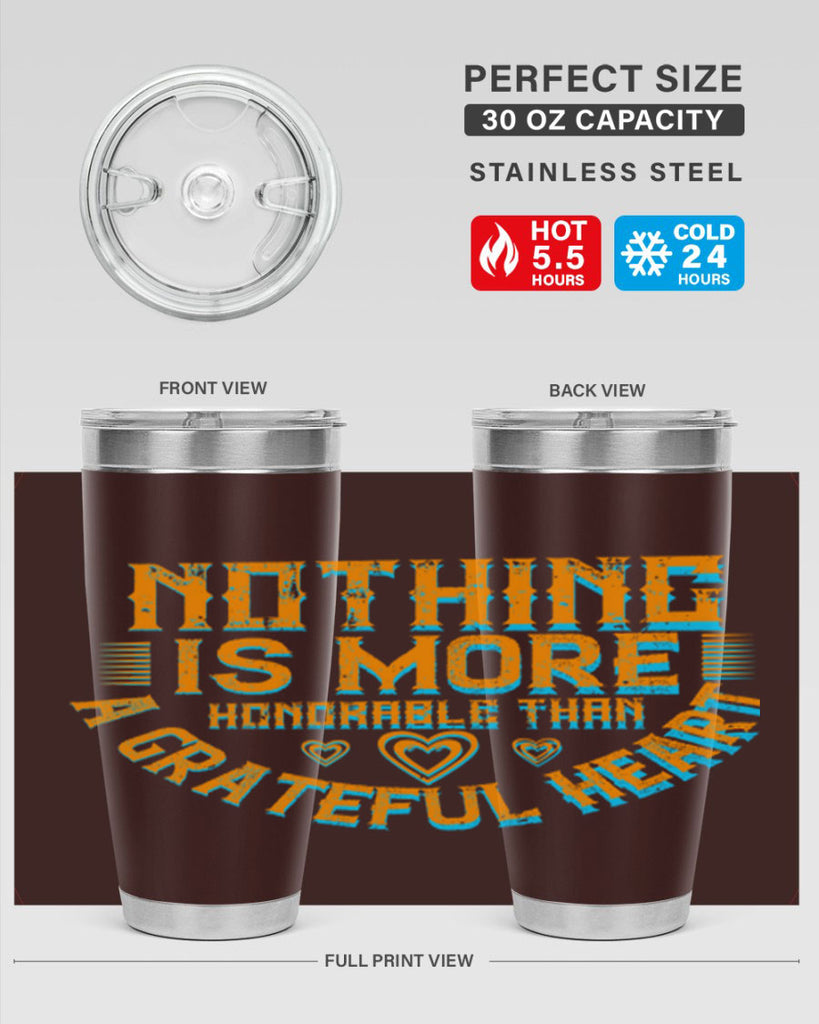 nothing is more honorable than a grateful heart 21#- thanksgiving- Tumbler