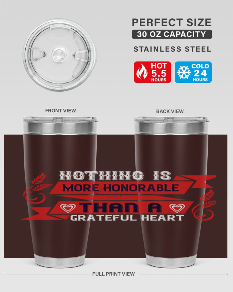 nothing is more honorable than a grateful heart 22#- thanksgiving- Tumbler