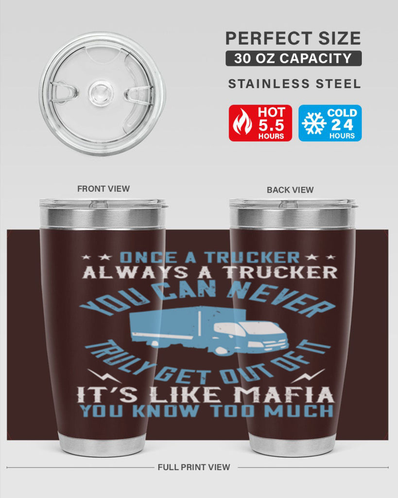 once a trucker always a trucker you z Style 25#- truck driver- tumbler