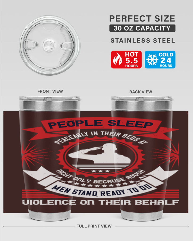 people sleep peaceably in their beds at night only because rough men 34#- Veterns Day- Tumbler