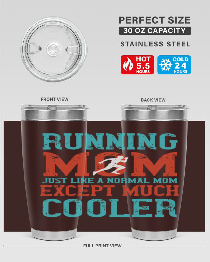 running mom just like a normal mom except much cooler 18#- running- Tumbler